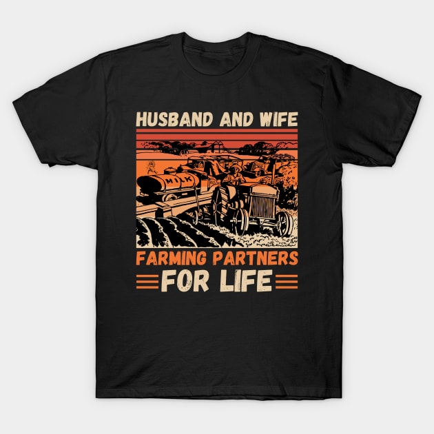 Husband And Wife Farming Partners For Life T-Shirt by JustBeSatisfied